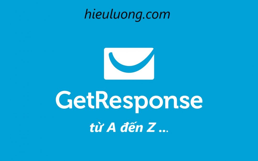 Hướng dẫn sử dụng Getresponse chi tiết, dễ hiểu dành cho người mới bắt đầu
